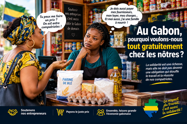 Au Gabon, pourquoi voulons-nous tout gratuitement chez les nôtres ?